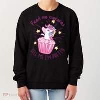 Feed Me Cupcakes Tell Me I'm Pretty Women's Sweatshirt thumb 0