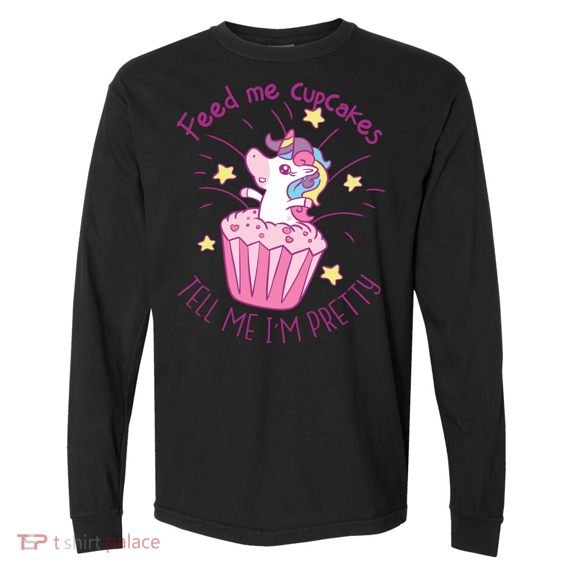 Feed Me Cupcakes Tell Me I'm Pretty Comfort Colors Heavyweight Long Sleeve T-Shirt