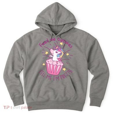 Feed Me Cupcakes Tell Me I'm Pretty Hoodie