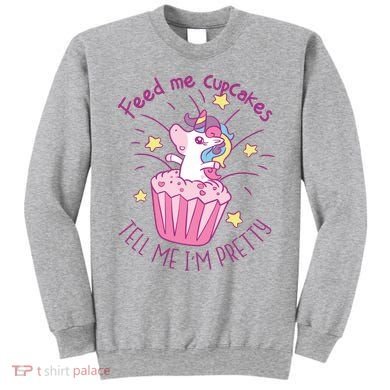 Feed Me Cupcakes Tell Me I'm Pretty Sweatshirt