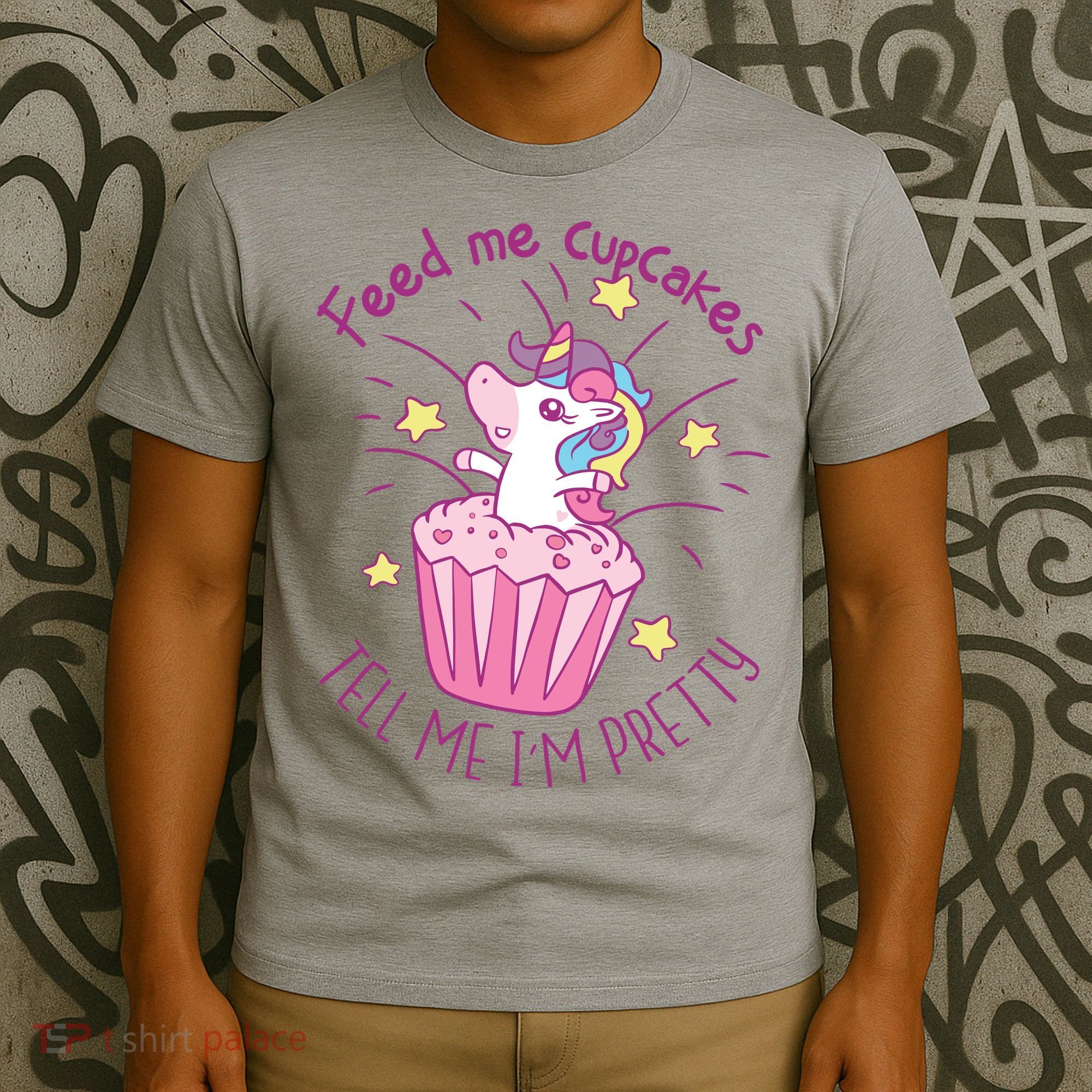 Feed Me Cupcakes Tell Me I'm Pretty T-Shirt