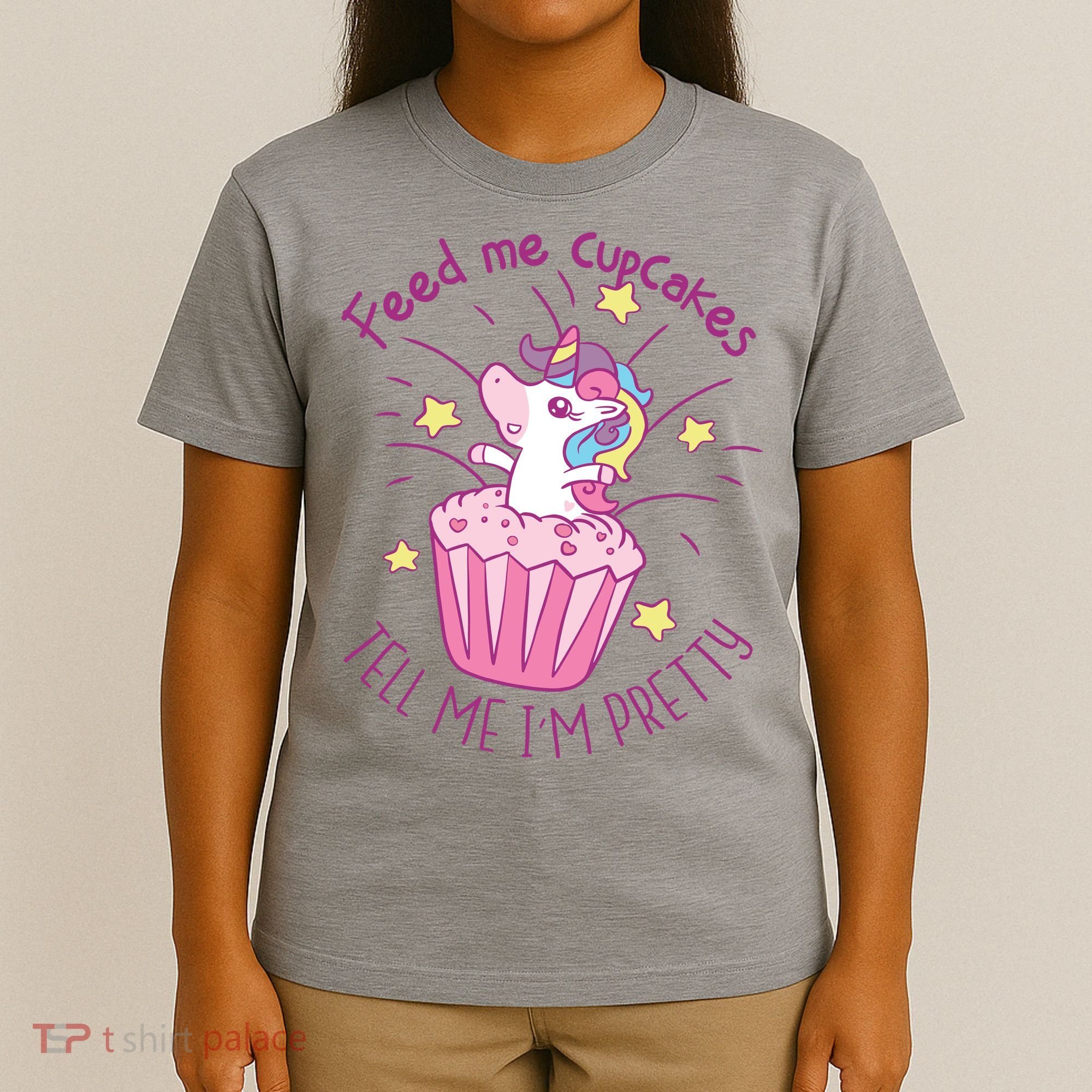 Feed Me Cupcakes Tell Me I'm Pretty T-Shirt