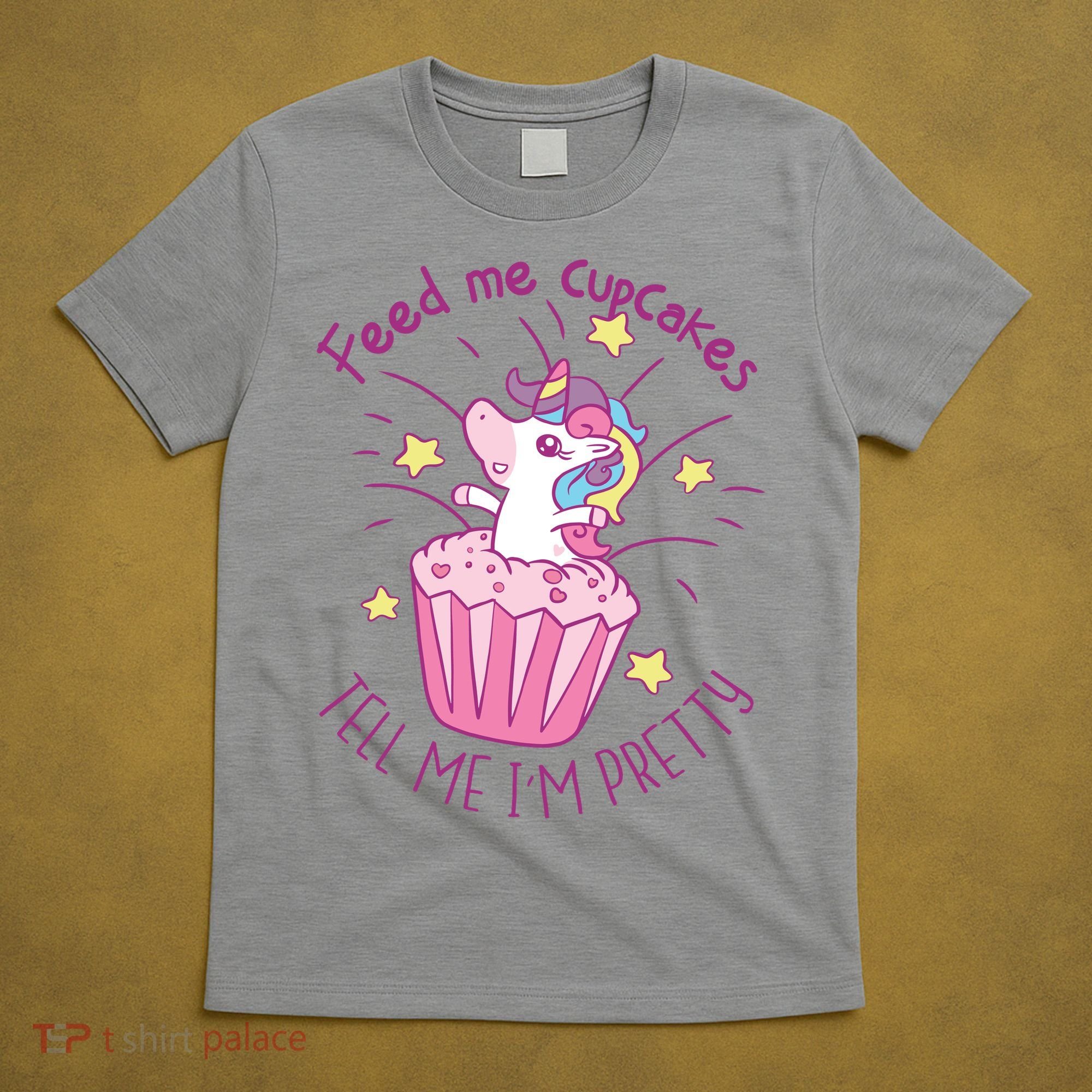 Feed Me Cupcakes Tell Me I'm Pretty T-Shirt