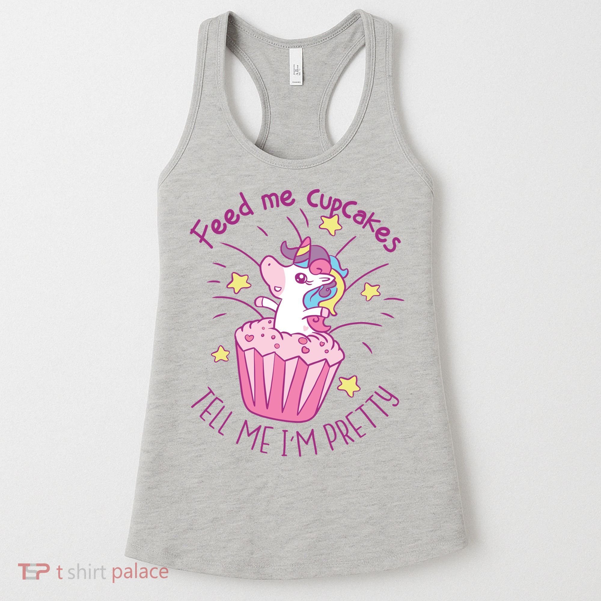 Feed Me Cupcakes Tell Me I'm Pretty Women's Tank Top
