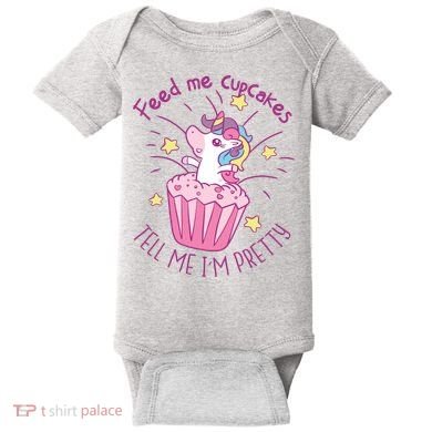 Feed Me Cupcakes Tell Me I'm Pretty Baby Bodysuit