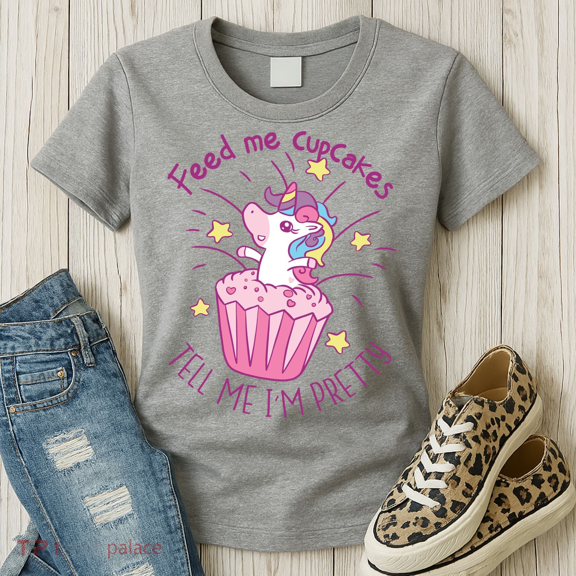Feed Me Cupcakes Tell Me I'm Pretty Women's T-Shirt