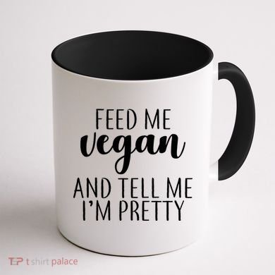 Feed me Vegan And Tell Me I'm Pretty Coffee Mug back