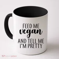 Feed me Vegan And Tell Me I'm Pretty Coffee Mug thumb 0