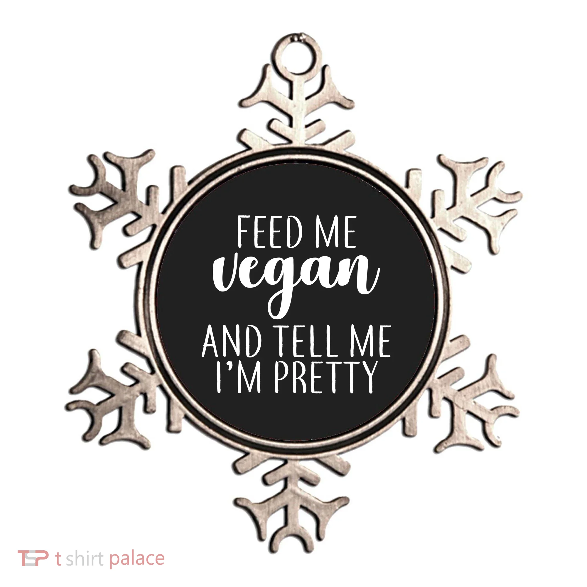 Feed me Vegan And Tell Me I'm Pretty Ornament