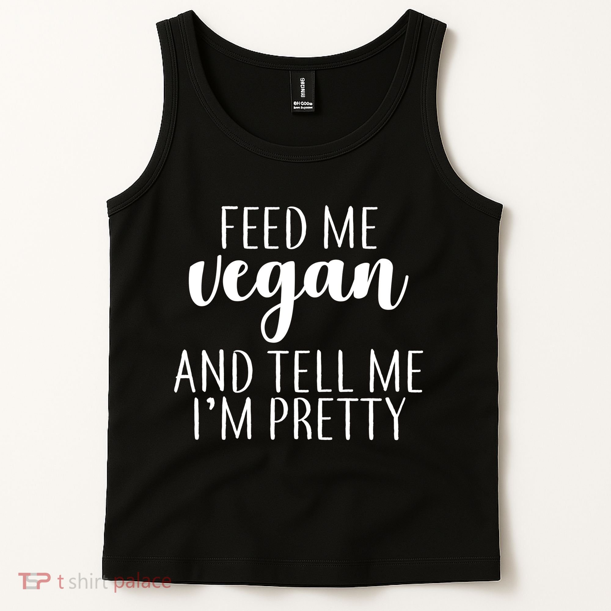 Feed me Vegan And Tell Me I'm Pretty Tank Top