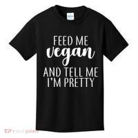 Feed me Vegan And Tell Me I'm Pretty Kids T-Shirt thumb 0