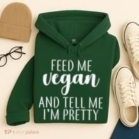 Feed me Vegan And Tell Me I'm Pretty Hoodie thumb 4