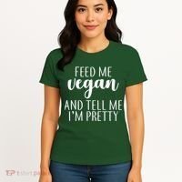 Feed me Vegan And Tell Me I'm Pretty Women's T-Shirt thumb 4