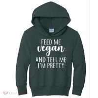 Feed me Vegan And Tell Me I'm Pretty Kids Hoodie thumb 0