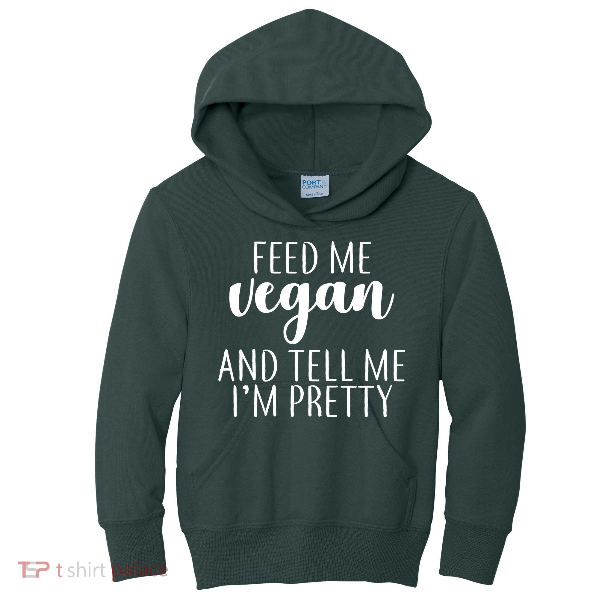 Feed me Vegan And Tell Me I'm Pretty Kids Hoodie