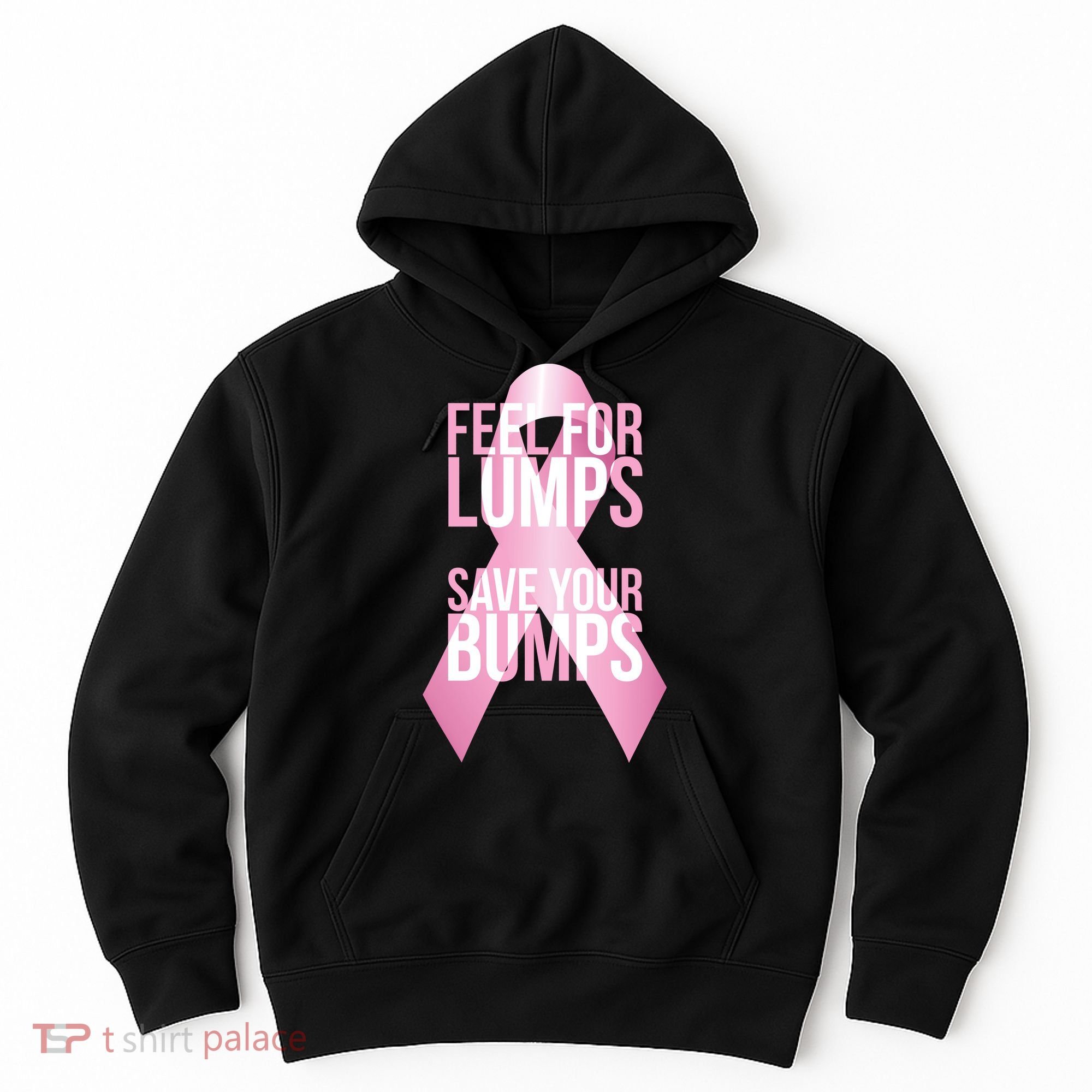 Feel For Lumps, Save Your Bumps - Breast Cancer Awareness Hoodie