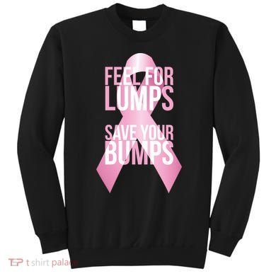 Feel For Lumps, Save Your Bumps - Breast Cancer Awareness Sweatshirt