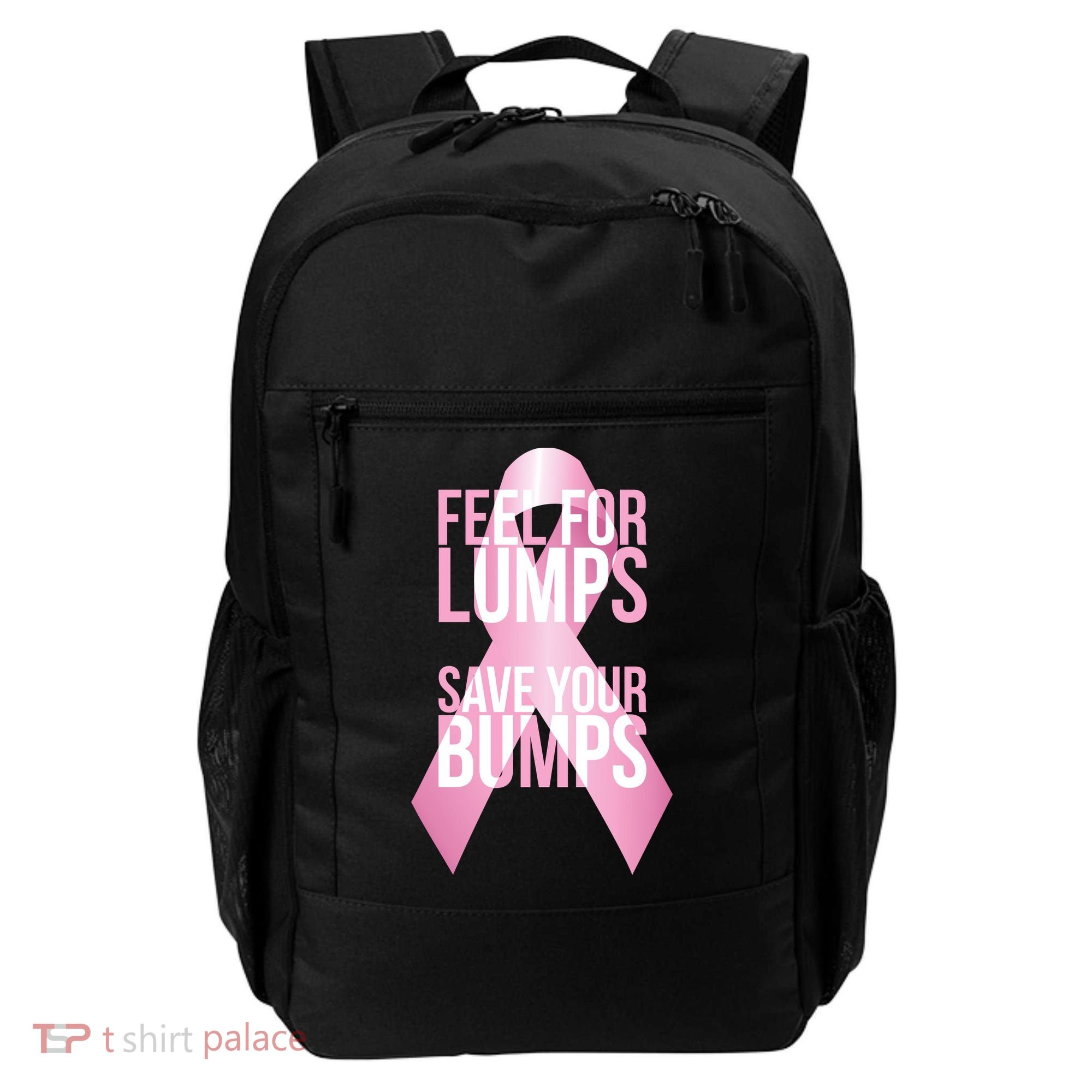Feel For Lumps, Save Your Bumps - Breast Cancer Awareness Backpack