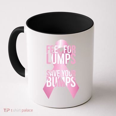 Feel For Lumps, Save Your Bumps - Breast Cancer Awareness Coffee Mug