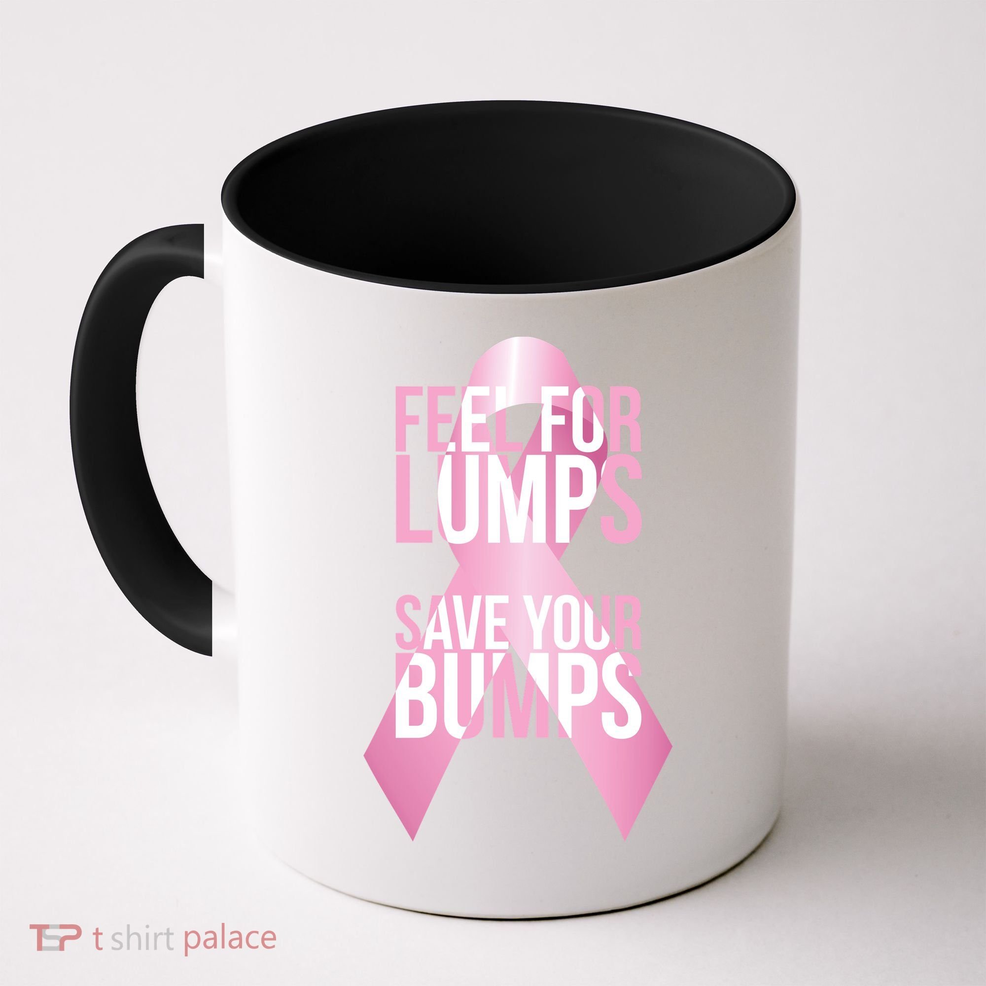 Feel For Lumps, Save Your Bumps - Breast Cancer Awareness Coffee Mug