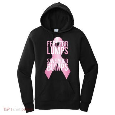 Feel For Lumps, Save Your Bumps - Breast Cancer Awareness Women's Hoodie