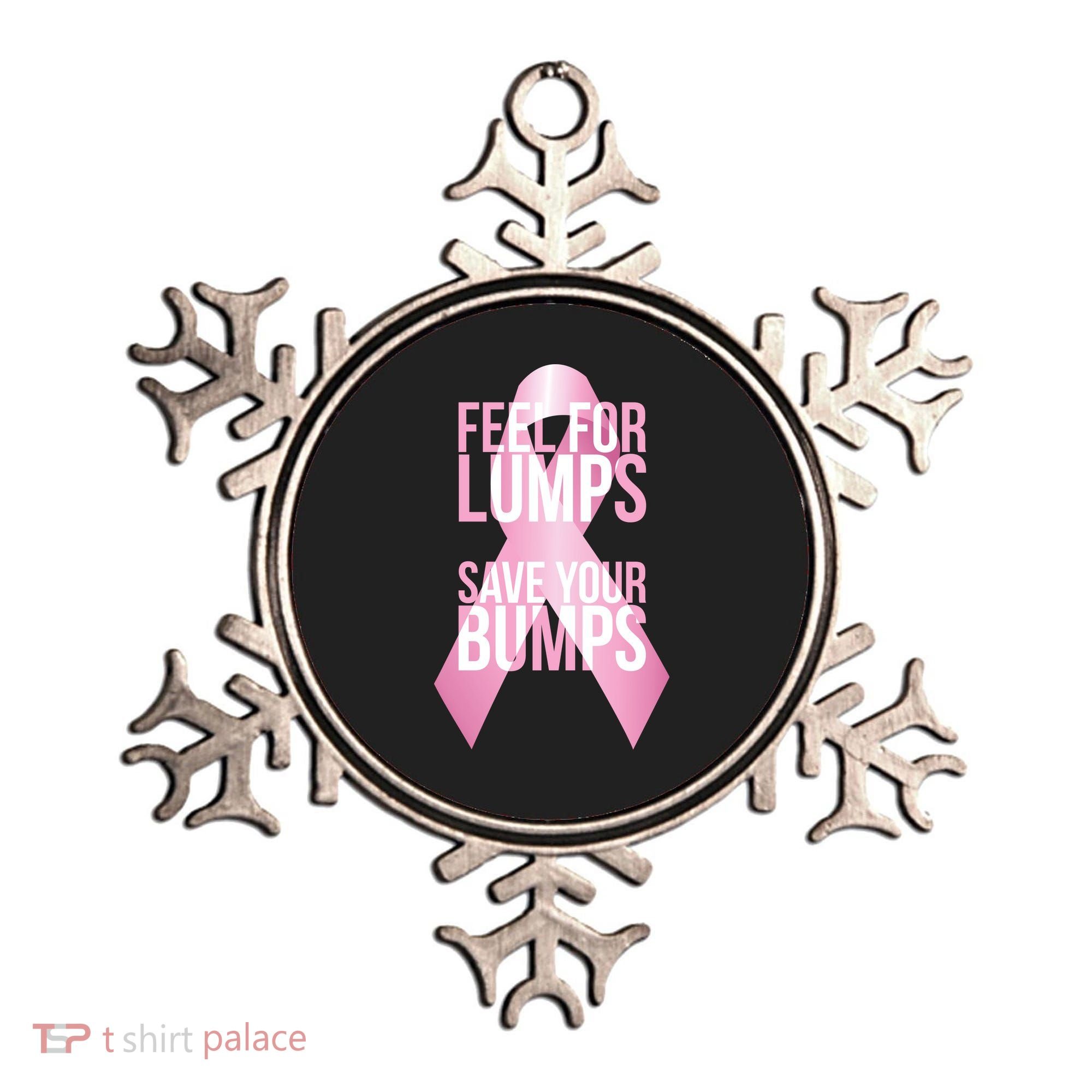 Feel For Lumps, Save Your Bumps - Breast Cancer Awareness Ornament