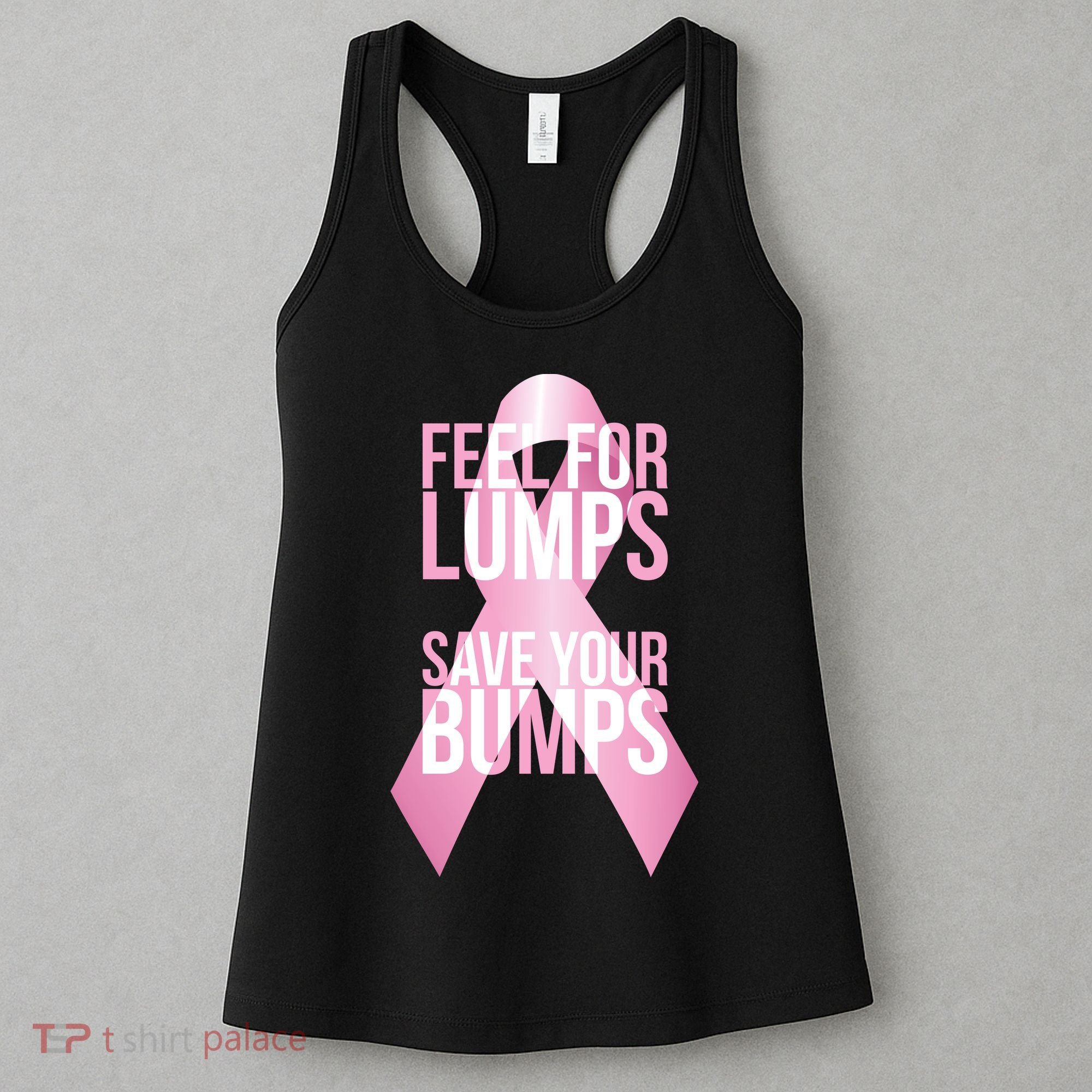 Feel For Lumps, Save Your Bumps - Breast Cancer Awareness Women's Tank Top