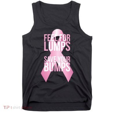 Feel For Lumps, Save Your Bumps - Breast Cancer Awareness Tank Top