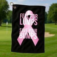 Feel For Lumps, Save Your Bumps - Breast Cancer Awareness Golf Towel thumb 1