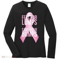 Feel For Lumps, Save Your Bumps - Breast Cancer Awareness Women's Long Sleeve Shirt thumb 0