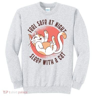 Feel Safe At Night Sleep With A Cat Sweatshirt