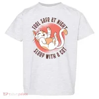 Feel Safe At Night Sleep With A Cat Toddler T-Shirt thumb 0