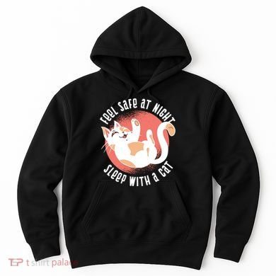Feel Safe At Night Sleep With A Cat Hoodie