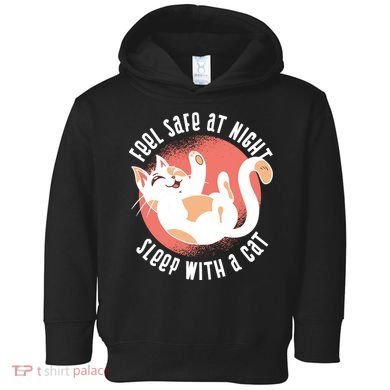 Feel Safe At Night Sleep With A Cat Toddler Hoodie