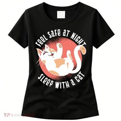 Feel Safe At Night Sleep With A Cat Women's T-Shirt