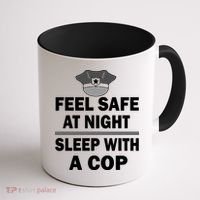 Feel Safe At Night Sleep With A Cop Coffee Mug thumb 1