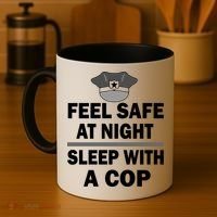 Feel Safe At Night Sleep With A Cop Coffee Mug thumb 4