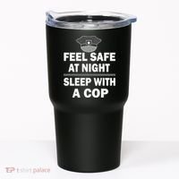 Feel Safe At Night Sleep With A Cop Tumbler thumb 0