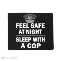 Feel Safe At Night Sleep With A Cop Mousepad thumb 0