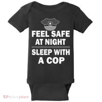 Feel Safe At Night Sleep With A Cop Baby Bodysuit thumb 0