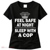 Feel Safe At Night Sleep With A Cop Women's T-Shirt thumb 0