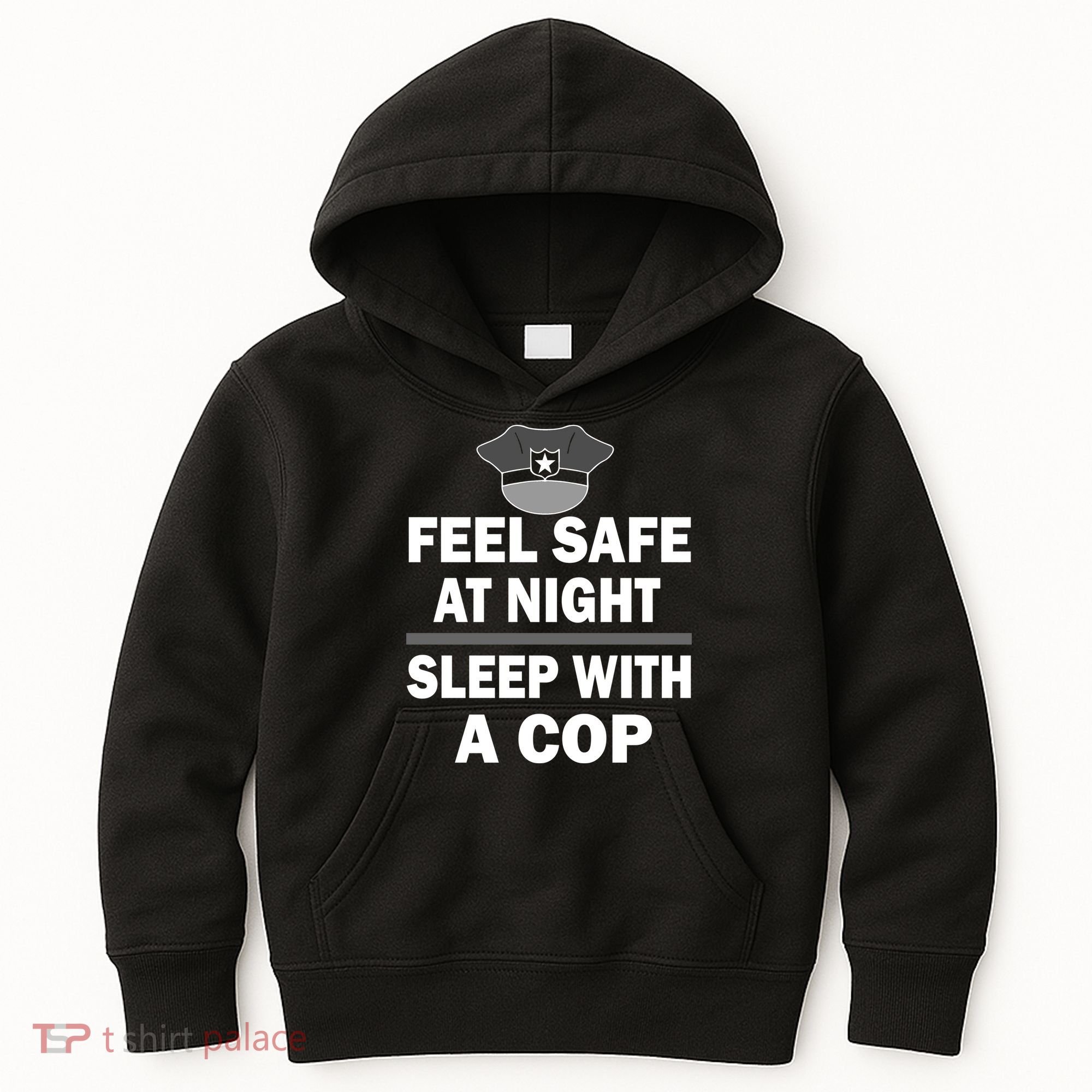 Feel Safe At Night Sleep With A Cop Kids Hoodie
