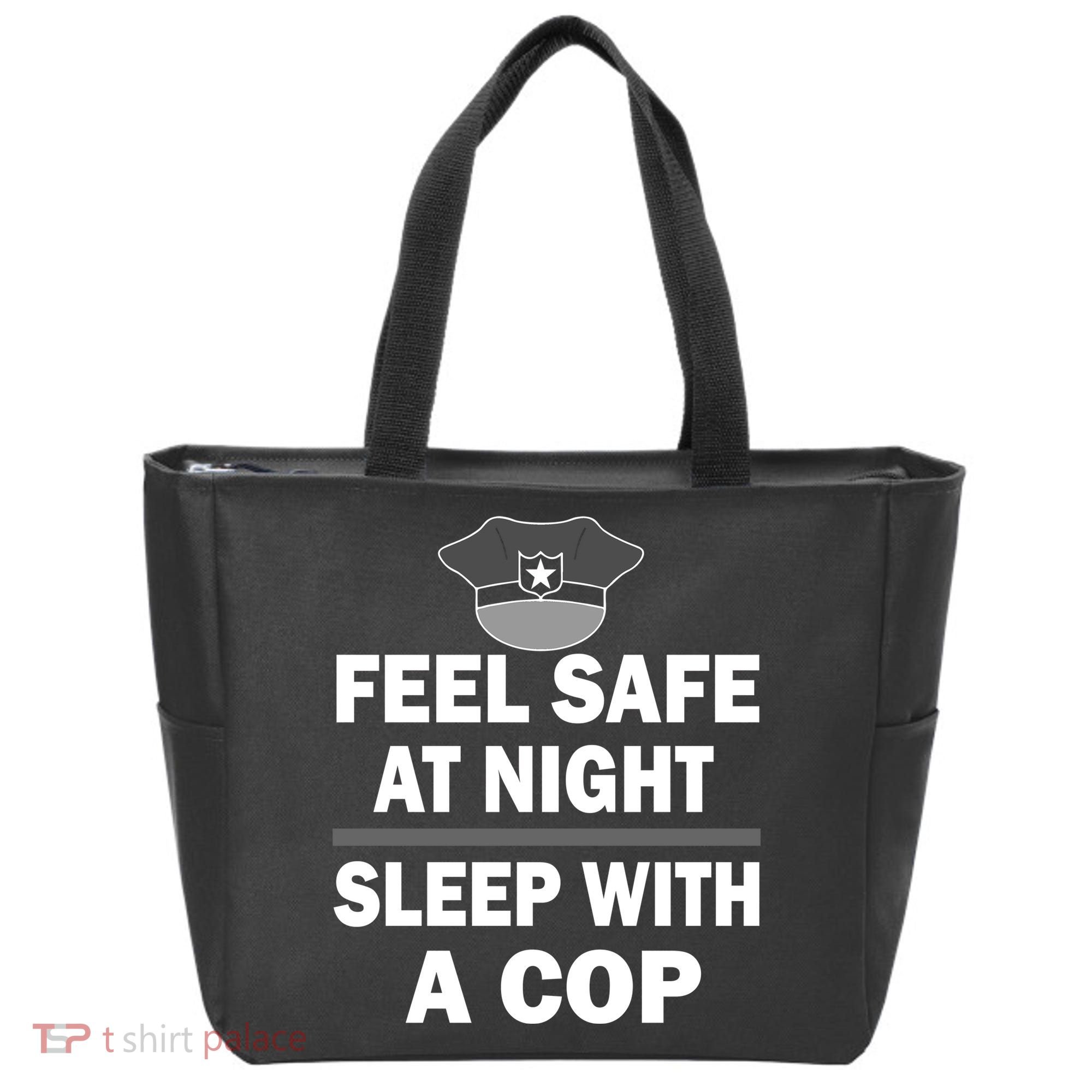 Feel Safe At Night Sleep With A Cop Tote Bag