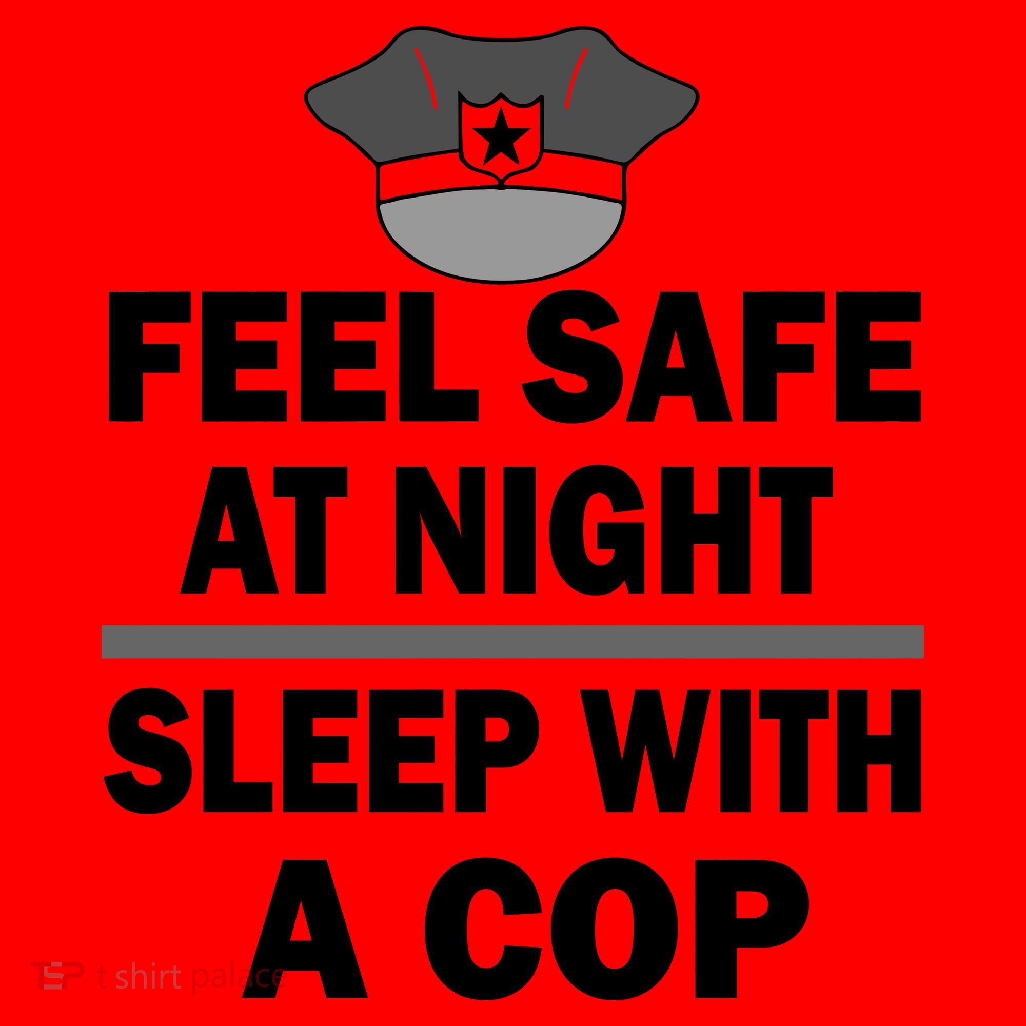 Feel Safe At Night Sleep With A Cop Santa Hat