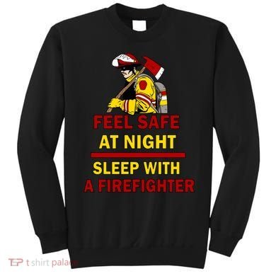 Feel Safe At Night Sleep With A Firefighter Sweatshirt