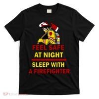 Feel Safe At Night Sleep With A Firefighter T-Shirt thumb 0