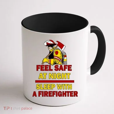Feel Safe At Night Sleep With A Firefighter Coffee Mug back