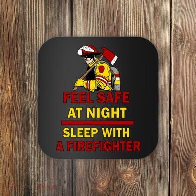 Feel Safe At Night Sleep With A Firefighter Coaster
