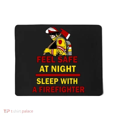 Feel Safe At Night Sleep With A Firefighter Mousepad