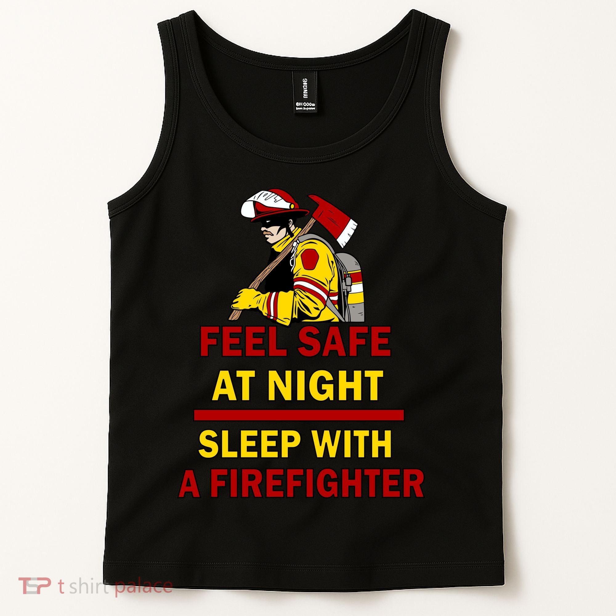 Feel Safe At Night Sleep With A Firefighter Tank Top